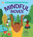 Mindful Moves - Kid Friendly Yoga and Peaceful Activities for a Happy, Healthy You    