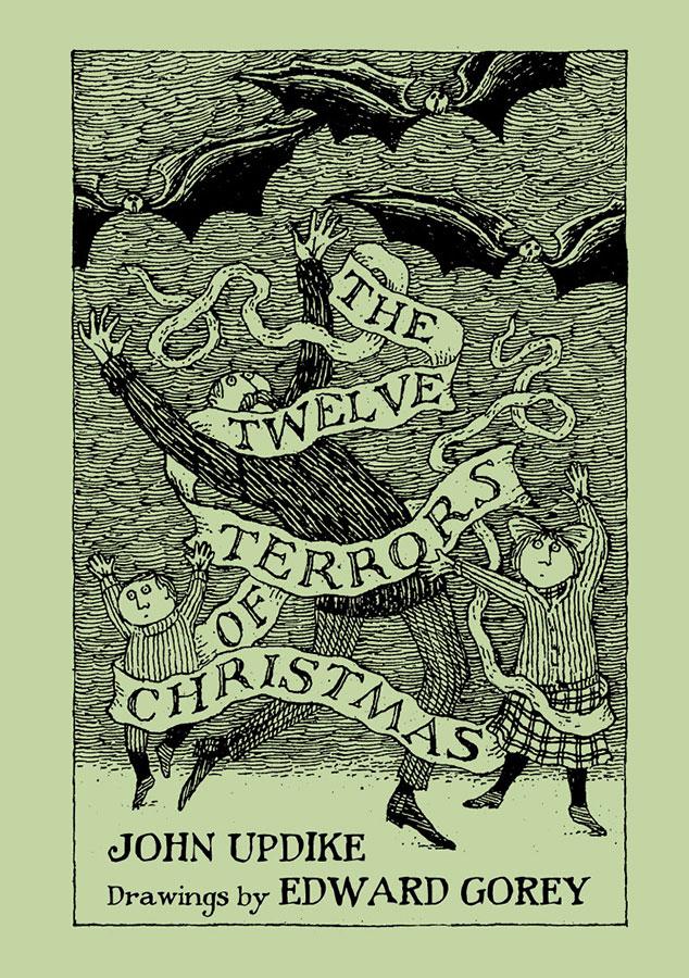 The Twelve Terrors of Christmas - John Updike with Drawings by Edward Gorey    