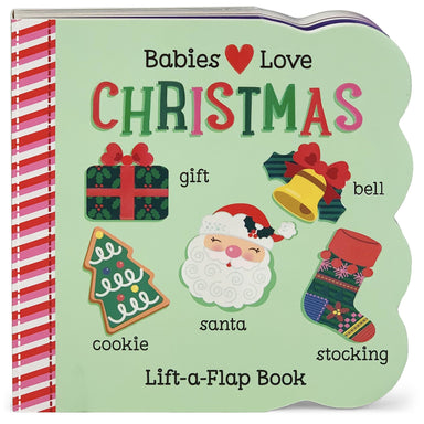 Babies Love Christmas - Lift A Flap Book    