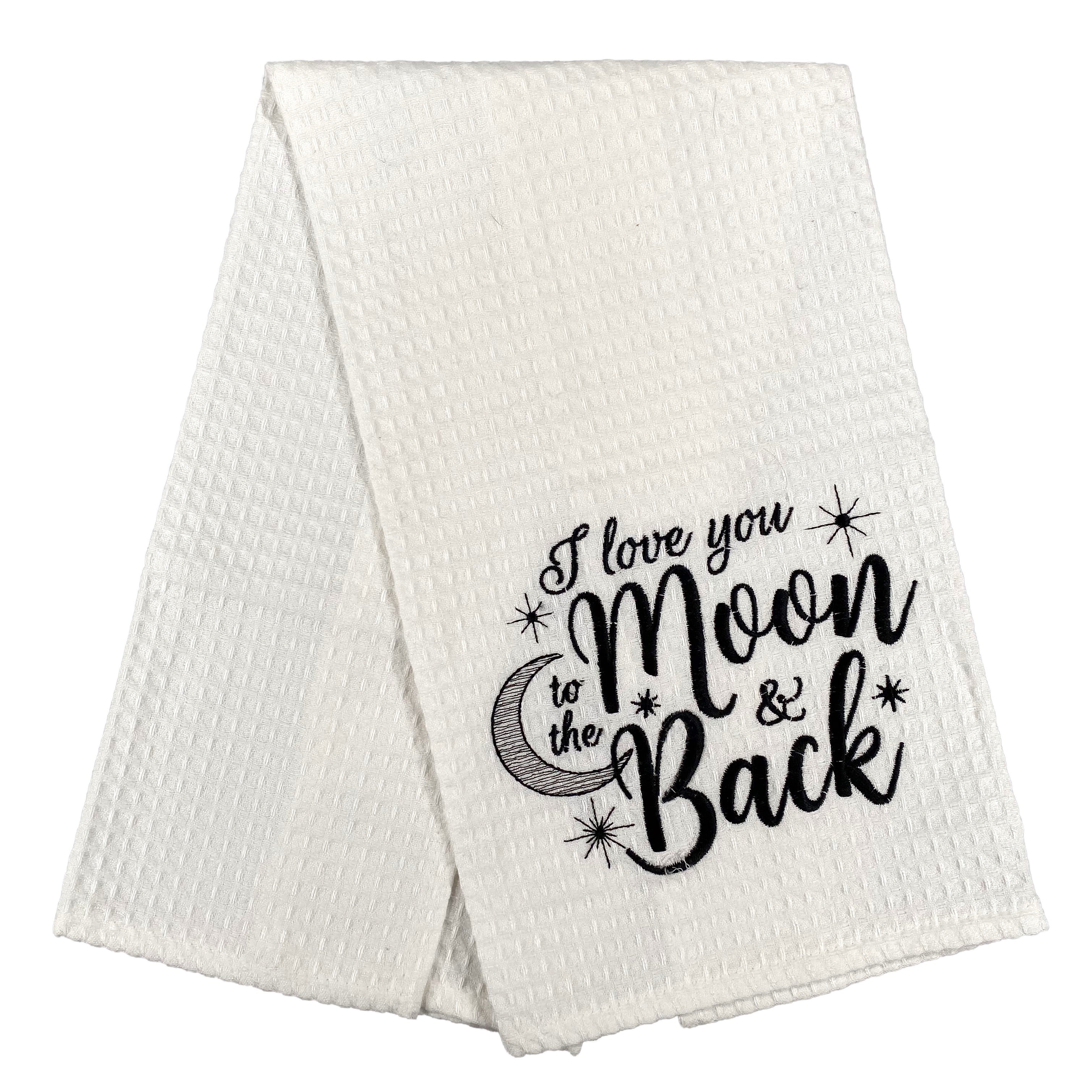 I Love You To The Moon And Back Waffle Weave Dishtowel    