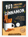 101 Amazing Uses For Cinnamon    