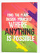 Magnet Find the Place Inside Yourself Where Anything is Possible    