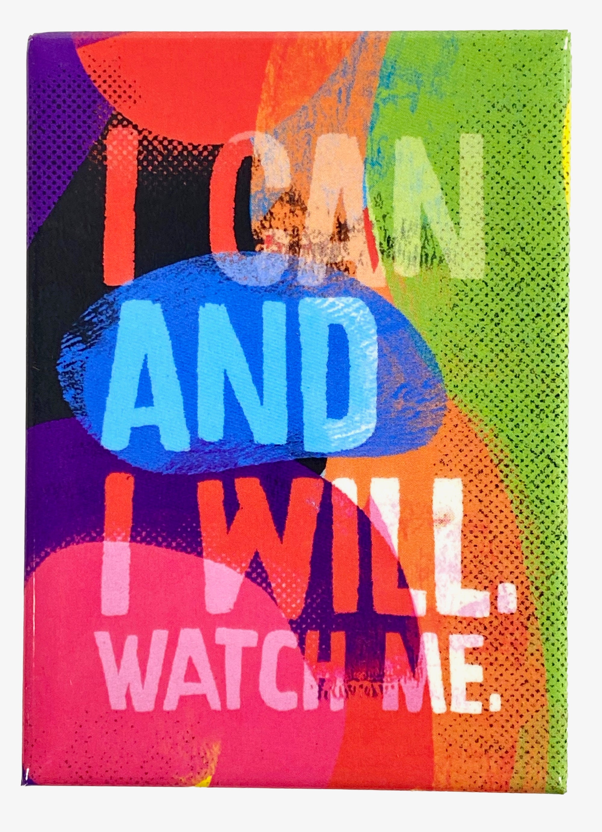Magnet I Can and I Will, Watch Me    