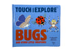 Touch and Explore Bugs and Other Little Creatures Tactile Board Book    