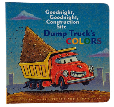Goodnight, Goodnight, Construction Site Dump Truck's Colors    