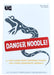 Danger Noodle!    