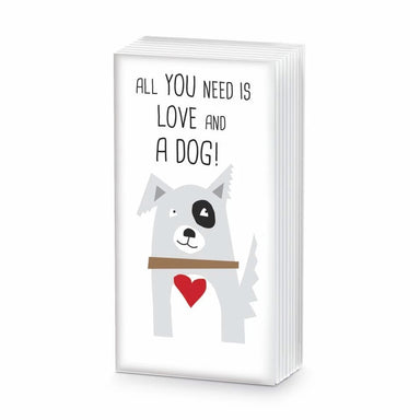 All You Need Is Love And A Dog - Sniff Pocket Tissues    