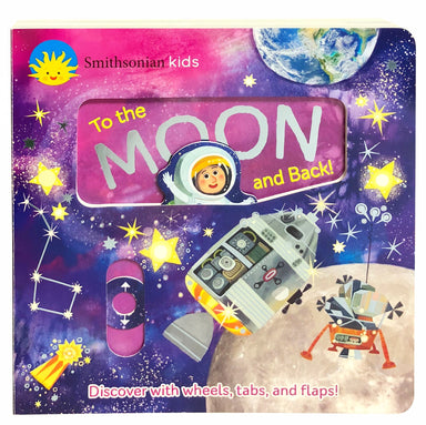 To the Moon & Back-Smithsonian Kids Discover    