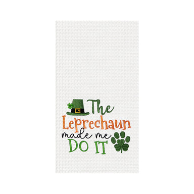 The Leprechaun Made Me Do It Embroidered Waffle Weave Kitchen Towel    