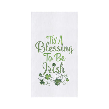 Tis A Blessing To Be Irish - Embroidered Flour Sack Towel    