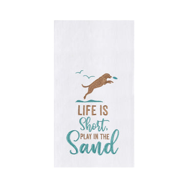 Life Is Short, Play In The Sand Embroidered Flour Sack Kitchen Towel    