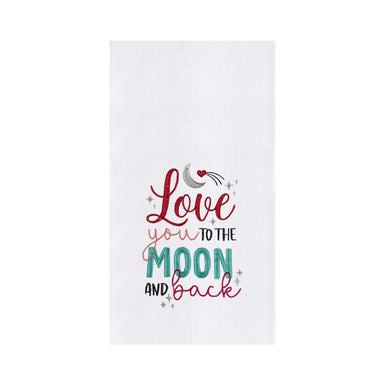 Love You To The Moon and Back Embroidered Flour Sack Kitchen Towel    