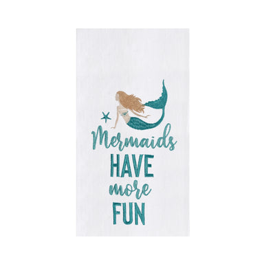 Mermaids Have More Fun Embroidered Flour Sack Kitchen Towel    