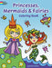 Princesses, Mermaids & Fairies - Coloring Book    