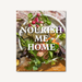 Nourish Me Home - 125 Soul-Sustaining Elemental Recipes    