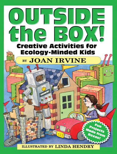 Outside The Box! - Creative Activities for Ecology Minded Kids    