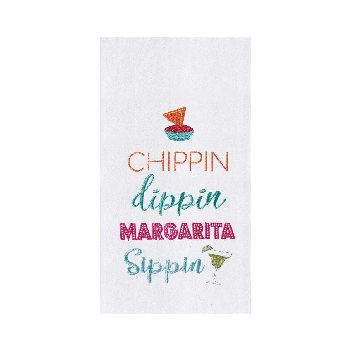 Chippin Dippin Margarita Sippin - Flour Sack Kitchen Towel    