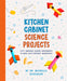 Kitchen Cabinet Science Projects    