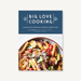 Big Love Cooking - 75 Recipes for Satisfying, Shareable Comfort Food    