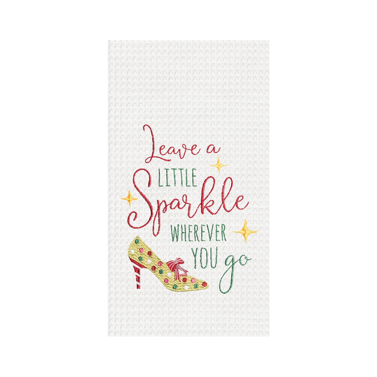 Leave A Little Sparkle Wherever You Go - Waffle Weave Kitchen Towel    