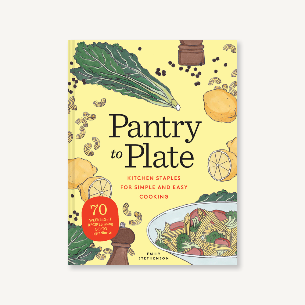 Pantry to Plate - Kitchen Staples for Simple and Easy Cooking    