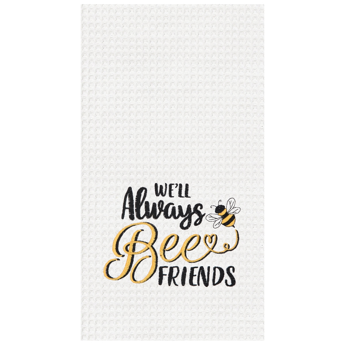 We'll Always Bee Friends - Waffle Weave Kitchen Towel    