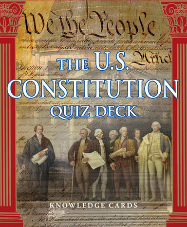 Knowledge Cards - The U.S. Constitution Quiz Deck    