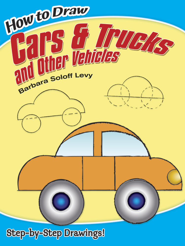 How To Draw - Cars & Trucks and Other Vehicles    