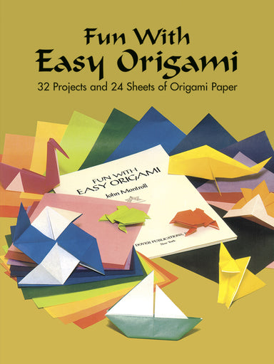 Fun With Easy Origami - 32 Projects & 24 Sheets of Origami Paper    