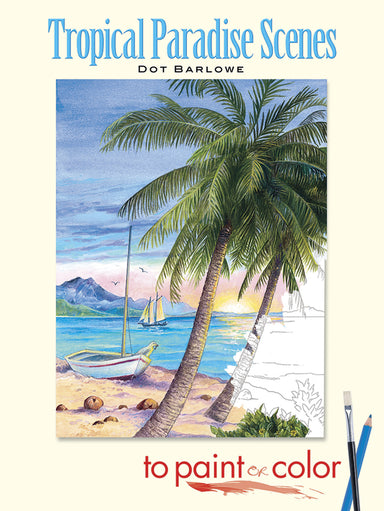 Tropical Paradise Scenes - To Paint or Color    